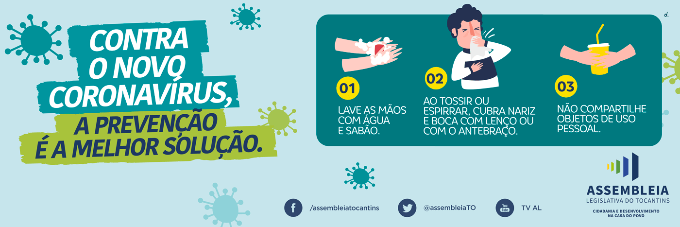Assembléia Legislativa do Tocantins - Contra o novo Coronavírus, a Prevenção é a melhor Solução!